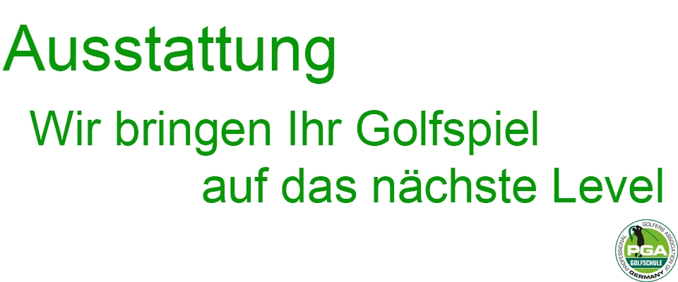 "Ausstattung - Wir bringen Ihr Golfspiel auf das nächste Level." Logo der PGA Golfschule Germany.