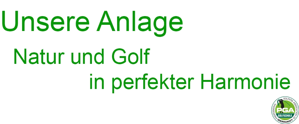 Unsere Anlage: Natur und Golf in perfekter Harmonie. Logo der PGA Golfschule Germany.