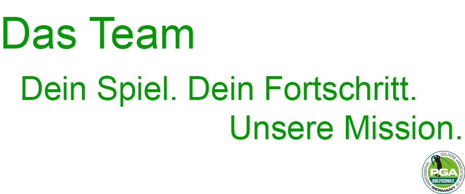 "Das Team - Dein Spiel. Dein Fortschritt. Unsere Mission." Logo der PGA Golfschule Germany.